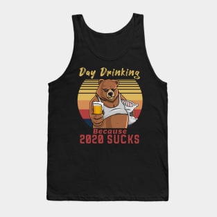 Day Drinking Because 2020 Sucks Tank Top